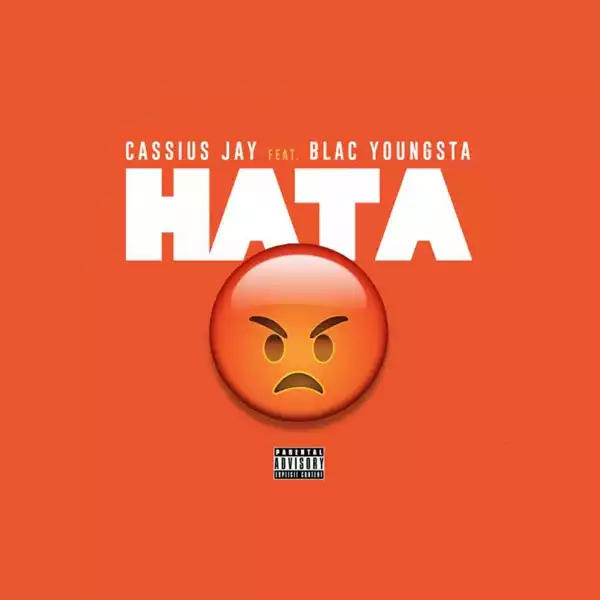 Cassius Jay - HATA (feat. Blac Youngsta)